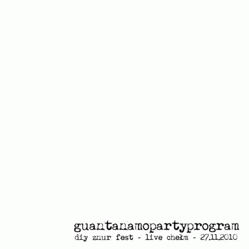 Guantanamo Party Program : DIY Znur Fest - live 27-11-2010